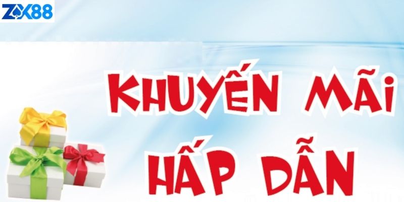 Hệ thống khuyến mãi và ưu đãi cực khủng tại ZX88
